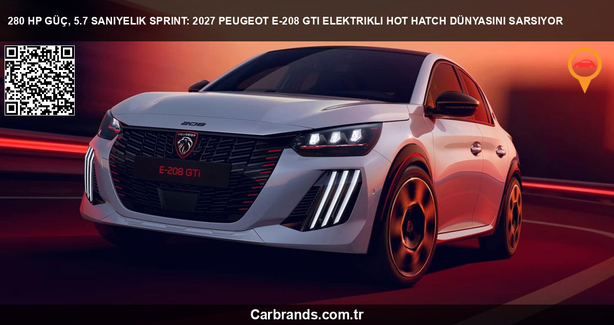 ⚡ 280 HP Güç, 5.7 Saniyelik Sprint: 2027 Peugeot E-208 GTi Elektrikli Hot Hatch Dünyasını Sarsıyor