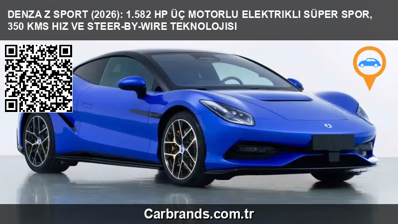 ⚡ Denza Z Sport (2026): 1.582 HP Üç Motorlu Elektrikli Süper Spor, 350 km/s Hız ve Steer-by-Wire Teknolojisi