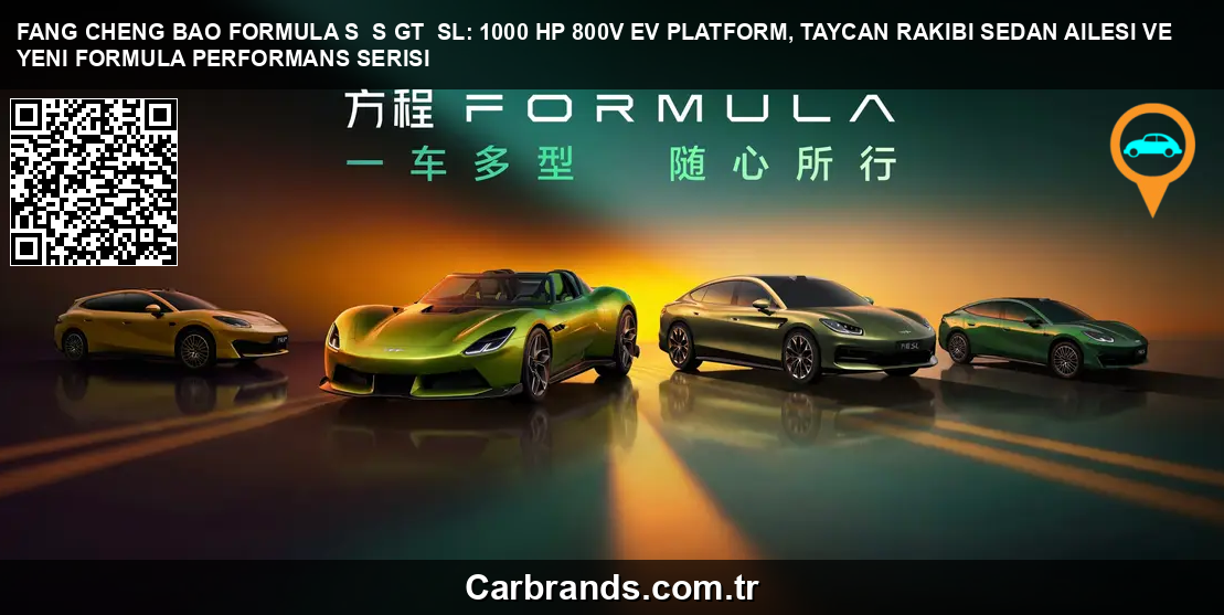 ⚡ Fang Cheng Bao Formula S / S GT / SL: 1000 HP 800V EV Platform, Taycan Rakibi Sedan Ailesi ve Yeni “Formula” Performans Serisi