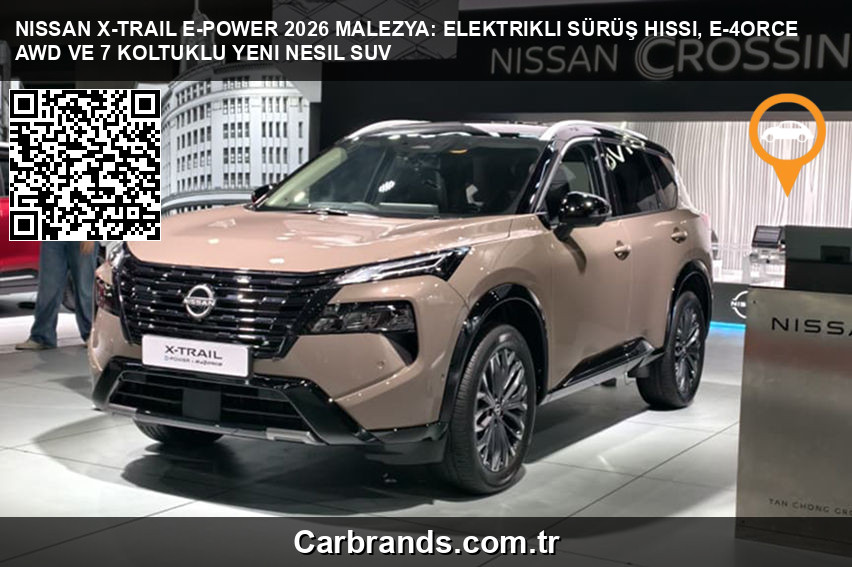 ⚡ Nissan X-Trail e-POWER 2026 Malezya: Elektrikli Sürüş Hissi, e-4ORCE AWD ve 7 Koltuklu Yeni Nesil SUV